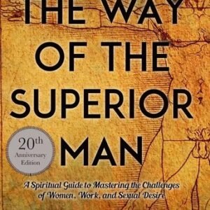 The Way of the Superior Man : A Spiritual Guide to Mastering USA STOCK