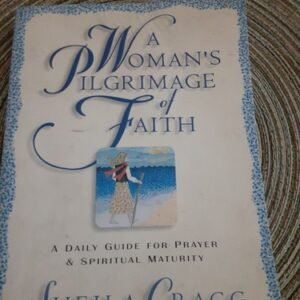 A Womans Pilgrimage of Faith: A Daily Guide for Prayer and Spiritual