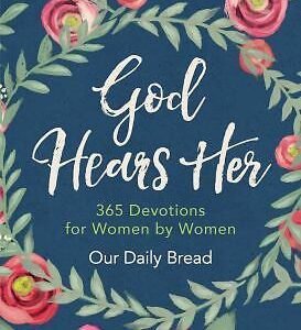 God Hears Her 365 Devotions For Women By Women Our Daily Bread 2020 Very Pretty!