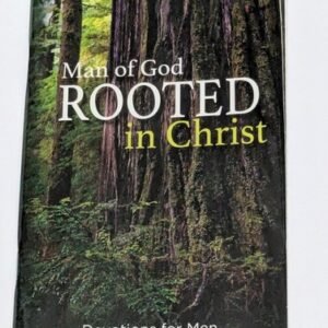 Man Of God Rooted In Christ Devotions For Men Book
