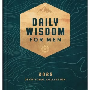 Daily Wisdom for Men 2025 Devotional Collection (Daily Wisdom - Annual Edition)
