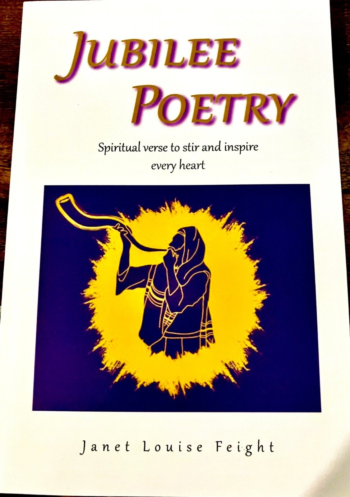 Jubilee Poetry : Spiritual Verse to Stir and Inspire Every Heart by Janet Louise