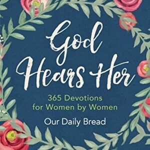 NEW-God Hears Her: 365 Devotions for Women by Women