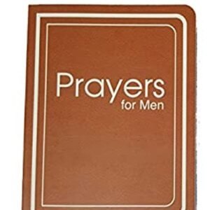 Prayers for Men with Reflections and Bible verses to address ever