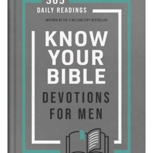 Know Your Bible Devotions for Men: 365 Daily Readings Inspired by the 3-mill...