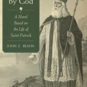 A Man Cleansed by God: A Novel based on the Life of Saint Patrick (Tan Legen...