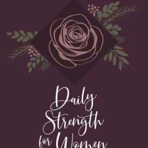 Daily Strength for Women: A 365-Day Devotional