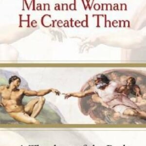 Man and Woman He Created Them: A Theology of the Body - Paperback - GOOD