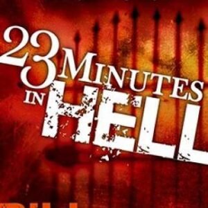 23 Minutes In Hell: One Mans Story About What He Saw, Heard, and Fe - VERY GOOD
