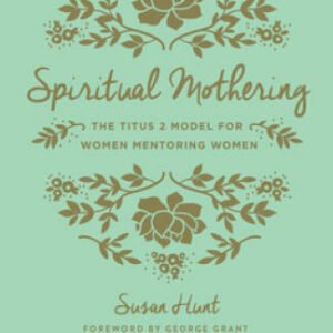 Spiritual Mothering (Redesign): The Titus 2 Model for Women Men - VERY GOOD