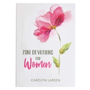 Mini Devotions For Women - 180 Short and Inspirational Devotions to Encourag...