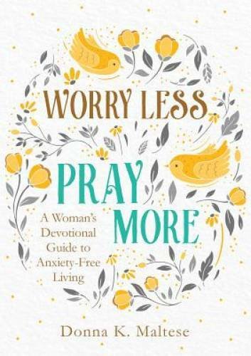 Worry Less, Pray More: A Woman's Devotional Guide to Anxiety - VERY GOOD