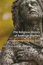 The Religious History of American Women: Reimagining the Past -