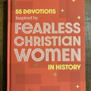 55 Devotions Inspired by Fearless Christian Women In History Hard Cover New