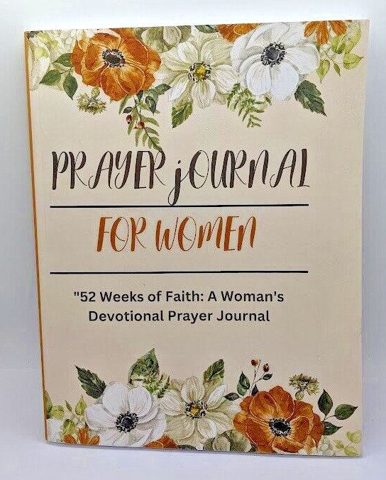 Prayer Journal For Women "52 Weeks Of Faith: A Women's Devotional Prayer Journal