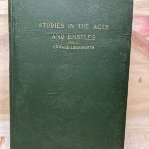 Studies In The Acts And Epistles By: Edward I. Bosworth 1898 1st Edition HB