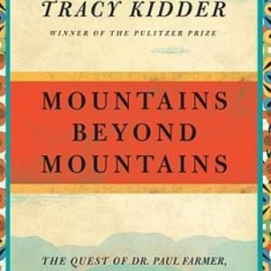 Mountains Beyond Mountains: The Quest of Dr. Paul Farmer, a Man Who Would - GOOD