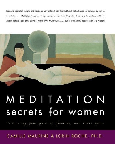 Meditation Secrets for Women: Discovering Your Passion, Pleasure, and Inner ...