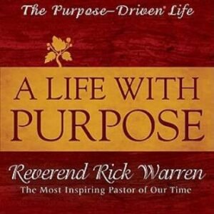 A Life With Purpose: The Story of the Man Behind The Purpose - VERY GOOD