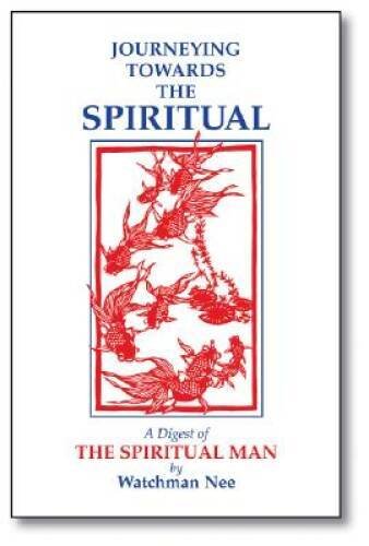 Journeying Towards the Spiritual: A Digest of the Spiritual Man in 42 - GOOD