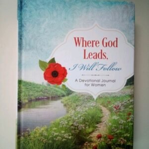 Where God Leads, I Will Follow A Devotional Journal For Women By Jessie Fioritto