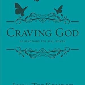 Craving God 60 Devotions for Real Women - Hardcover - VERY GOOD