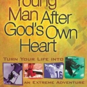 A Young Man After God's Own Heart: Turn Your Life into an Extre - VERY GOOD