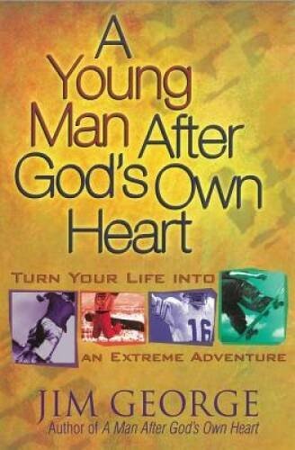 A Young Man After God's Own Heart: Turn Your Life into an Extre - VERY GOOD