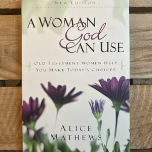A Woman God Can Use by Alice Mathews (2012 Trade Paperback, New Edition)