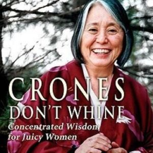 Crones Don't Whine: Concentrated Wisdom for Juicy Women - Hardcover - GOOD