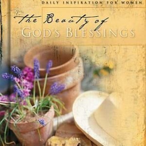 The Beauty of God's Blessings: Daily Inspiration for Women by Various