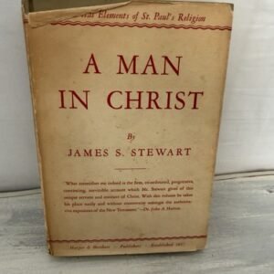 A Man in Christ︱The Vital Elements in St Paul’s Religion︱James S. Stewart︱DJ HC