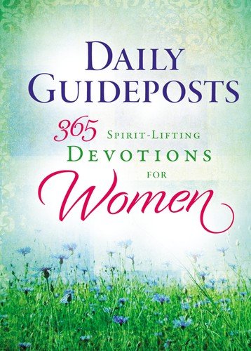 Daily Guideposts 365 Spirit-Lifting Devotions for Women: Inspirational Chris...