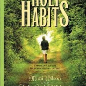 Holy Habits: A Woman's Guide to Intentional Living (Spiritual Formation S - GOOD