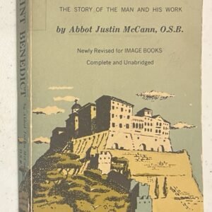 Saint Benedict the Story of the Man and His Work by Abbot Justin McCann 1st Ed