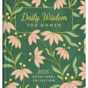 Daily Wisdom for Women 2025 Devotional Collection (Daily Wisdom - Annual Edi...