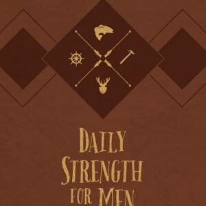 Daily Strength for Men: A 365-Day Devotional by Bolinger, Chris