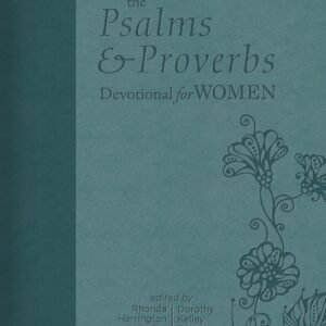 The Psalms and Proverbs Devotional for Women by Kelley Patterson