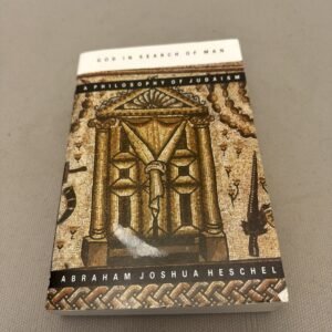 God in Search of Man : A Philosophy of Judaism