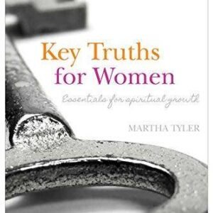 Key Truths for Women Essentials for Spiritual Growth - Paperback - GOOD
