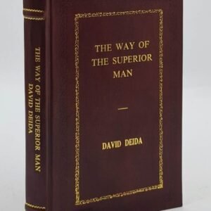 The Way Of The Superior Man: A Spiritual Guide To Master [Premium Leather Bound]