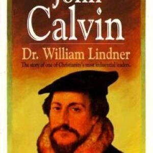 John Calvin (Men of Faith) - Paperback By Lindner, William - GOOD