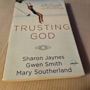 2011, "Trusting God" A Girlfriends in God Faith Adventure, Paperback Book