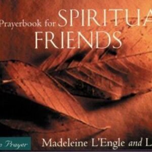 A Prayerbook for Spiritual Friends: Partners in Prayer; L'Engle, Madeleine,Shaw,