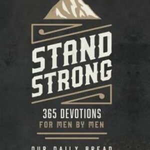 Stand Strong: 365 Daily Devotions for Men by Men - Hardcover - VERY GOOD