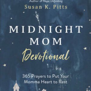 Midnight Mom Devotional: 365 Prayers to Put Your Momma Heart to Rest - GOOD