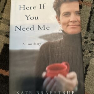 Here If You Need Me : A Memoir by Kate Braestrup (2007, Hardcover)