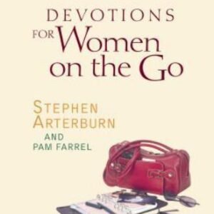 One Year Devotions for Women on the Go by Stephen Arterburn and Pam Farrel...