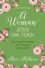 A Woman Jesus Can Teach By Alice Mathews Paperback Religious Christian Spiritual
