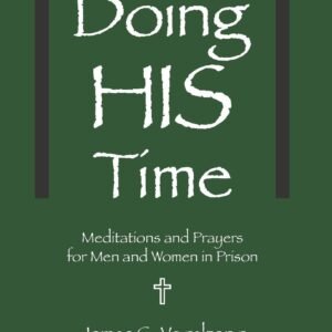 Doing HIS Time: Meditations and Prayers for Men and Women in Prison - paperb...